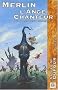 Quand les dieux buvaient Tome 3 : Merlin l'ange chanteur