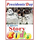 Presidents' Day - A Short Story for Kids
