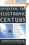 Inventing the Electronic Century: The Epic Story of the Consumer Electronics and Computer Science Industries