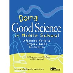 Doing Good Science In Middle School: A Practical Guide To Inquiry-Based Instruction