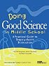 Doing Good Science In Middle School: A Practical Guide To Inquiry-Based Instruction