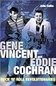 Gene Vincent and Eddie Cochran: Rock 'N' Roll Revolutionaries