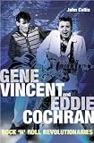 Gene Vincent and Eddie Cochran: Rock n Roll Revolutionaries