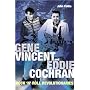 Gene Vincent and Eddie Cochran: Rock 'N' Roll Revolutionaries