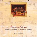 Altars and Icons: Sacred Spaces in Everyday Life