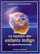 Le myst�re des enfants indigo - Ces enfants d'un nouvel �ge