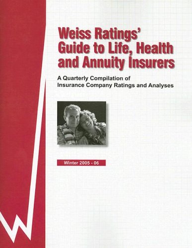 Weiss Ratings' Guide to Life, Health and Annuity Insurers: Winter 2005-06 : A Quarterly Compilation of Insurance Company Ratings and Analyses (Weiss Ratings' ... Guide to Life, Health, and Annuity Insurers)