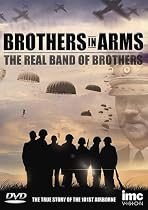 Brothers In Arms - The Real Band Of Brothers
