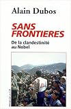 Sans fronti�res, la clandestinit� au Prix Nobel