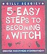 5 Easy Steps to Becoming a Witch