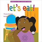 Lets Eat! (American Sign Language Babies series)