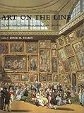 Art On The Line : The Royal Academy Exhibitions At  Somerset House, 1780-1836