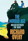 The morbid age : Britain and the crisis of civilization