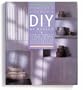 Terence Conran's Diy By Design: Over 30 Projects To Make and More Than 100 Design Ideas For Every Room In Your Home