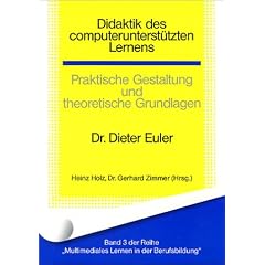 Didaktik des computerunterst�tzten Lernens. Praktische Gestaltung und theoretische Grundlagen