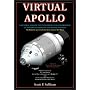 Virtual Apollo: A Pictorial Essay of the Engineering and Construction of the Apollo Command and Service Modules: Apogee Books Space Series 30 (Apogee Books Space Series)