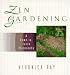Book Zen Gardening: A Down-to-Earth Philosophy