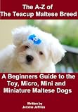 The Complete Guidebook to Teacup Maltese's (4th Edition)
