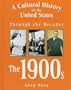 A Cultural History of the United States Through the Decades - The 1900s