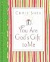 You Are God's Gift to Me