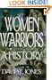 Women Warriors: A History (The Warriors)