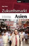Zukunftsmarkt Asien: Die Entdeckung der asiatischen M�rkte: Die Wiederentdeckung der asiatischen M�rkte