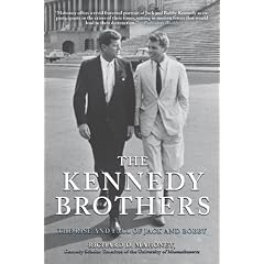 The Kennedy Brothers: The Rise and Fall of Jack and Bobby