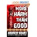 More Harm Than Good