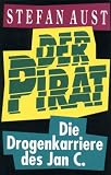 Der Pirat : die Drogenkarriere des Jan C - , - 
