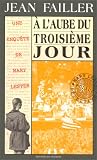 A l'aube du troisi�me jour