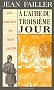 A l'aube du troisi�me jour