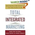 Total Integrated Marketing: Breaking the Bounds of the Function by James Hulbert, Noel Capon, and Nigel F. Piercy