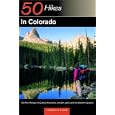 50 Hikes in Colorado: The Front Range, the Central Mountains, the San Juans, and the... by Cameron Burns and Cameron M. Burns