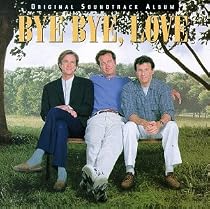 Bye Bye, Love: Original Soundtrack Album