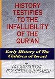 Cover of History Testifies to the Infallibility of the Qur'an by Louay Fatoohi Shetha Al-Dargazelli 983065091X