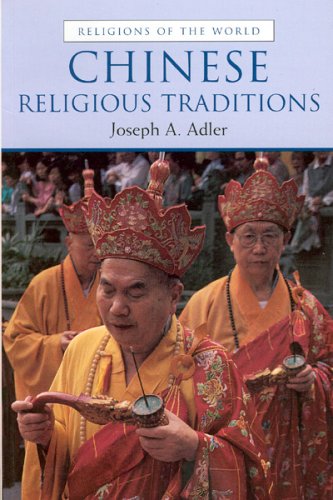 Chinese Religious Traditions (Religions of the World Series)