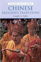 Chinese Religious Traditions (Religions of the World Series)
