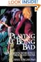 Playing at Being Bad: The Hidden Resilience of Troubled Teens