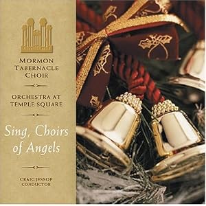Mormon Tabernacle Choir - Sing Choirs Of Angels (2004)