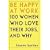 Be Happy at Work: 100 Women Who Love Their Jobs, and Why