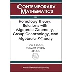 Homotopy Theory: Relations With Algebraic Geometry, Group Cohomology, and Algebraic... by International Conference on Algebraic Topology, Paul Gregory Goerss, and Stewart Priddy