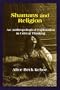 Shamans and Religion: An Anthropological Exploration in Critical Thinking