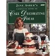 Jane Asher's Book of Cake Decorating Ideas by  Jane Asher