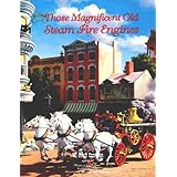 those magnificent old steam fire engines fire service history series