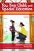 You, Your Child, and "Special" Education: A Guide to Dealing with the System
