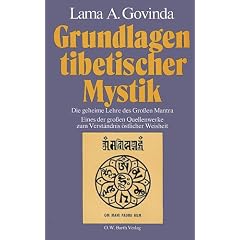Grundlagen tibetischer Mystik - Die Geheimlehre des Gro�en Mantra