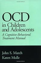 OCD in Children and Adolescents: A Cognitive-Behavioral Treatment Manual