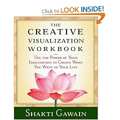 The Creative Visualization Workbook: Second Edition (Gawain, Shakti)