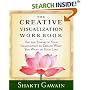 The Creative Visualization Workbook: Second Edition (Gawain, Shakti)