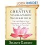 The Creative Visualization Workbook: Second Edition (Gawain, Shakti)